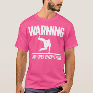 T-shirt Avertissement Je Saute Par-dessus Tout Traceur Par