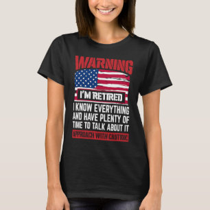 T-shirt Avertissement Je suis à la retraite Je sais tout