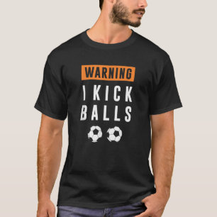 T-shirt AVERTISSEMENT JE TUE Balls Funny Cadeau Soccer T C