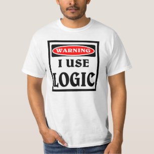 T-shirt Avertissement, j'emploie la logique