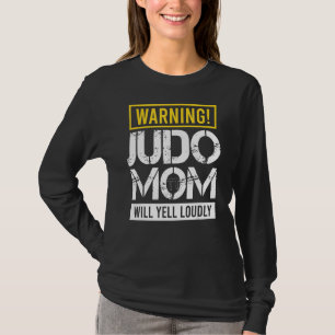 T-shirt Avertissement Judo Maman Va hurler Fortement Ceint
