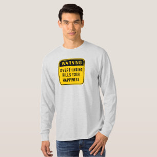 T-shirt Avertissement La Réflexion Excessive Tue Votre Bon
