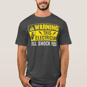 T-shirt Avertissement L'Électricien Vous Choquera - Drôle