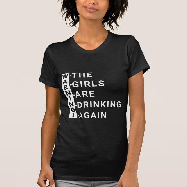 T-shirt avertissement les filles boivent encore (Devant)