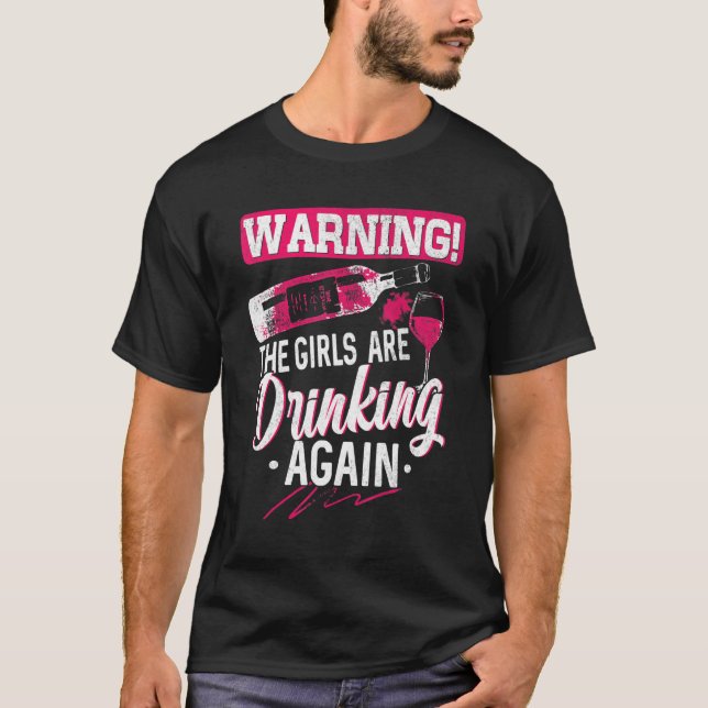 T-shirt Avertissement Les Filles Boivent Encore Drôle (Devant)