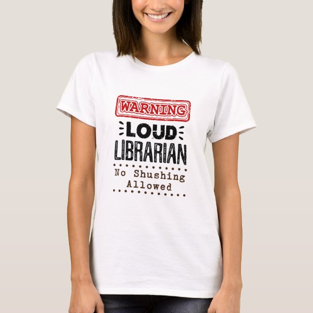 T-shirt Avertissement Lobby Librarian No Shushing Autorisé (Devant)
