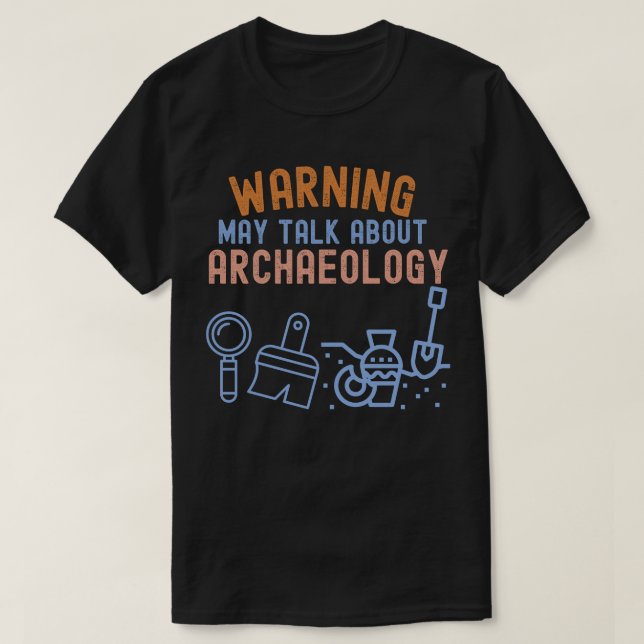 T-shirt Avertissement_ Mai Parler D'Archéologie (Design devant)