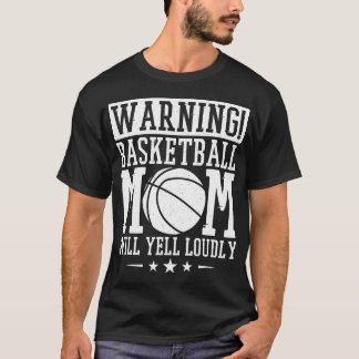 T-shirt Avertissement Maman De Basketball Va hurler Fort B