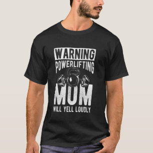 T-shirt AVERTISSEMENT Maman de Powerlifting VA CRIER FORT 