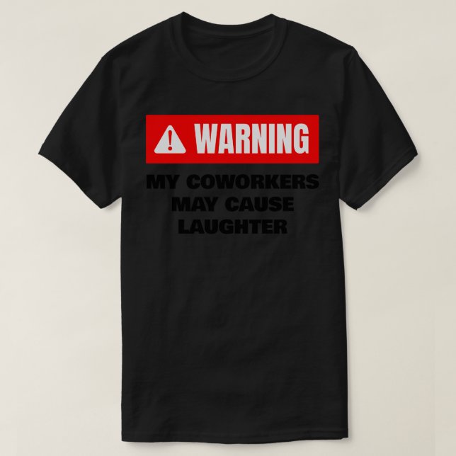 T-shirt AVERTISSEMENT Mes collègues peuvent provoquer des  (Design devant)