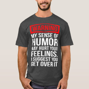 T-shirt Avertissement Mon Sens De L'Humour Drôle T Chemise