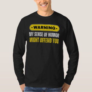 T-shirt Avertissement Mon sens de l'humour pourrait blesse