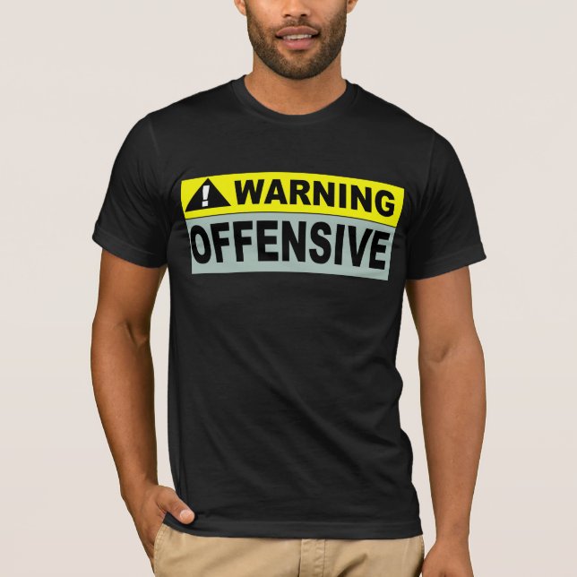 T-SHIRT AVERTISSEMENT : OFFENSIF (Devant)