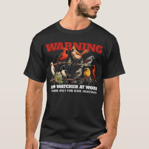 T-shirt Avertissement Oiseau Observateur au travail Drôle