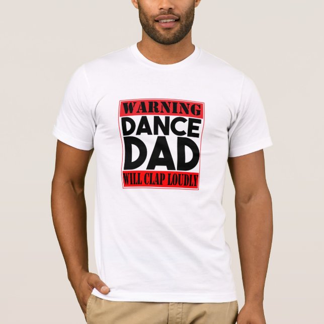 T-shirt Avertissement : Papa de danse (Devant)