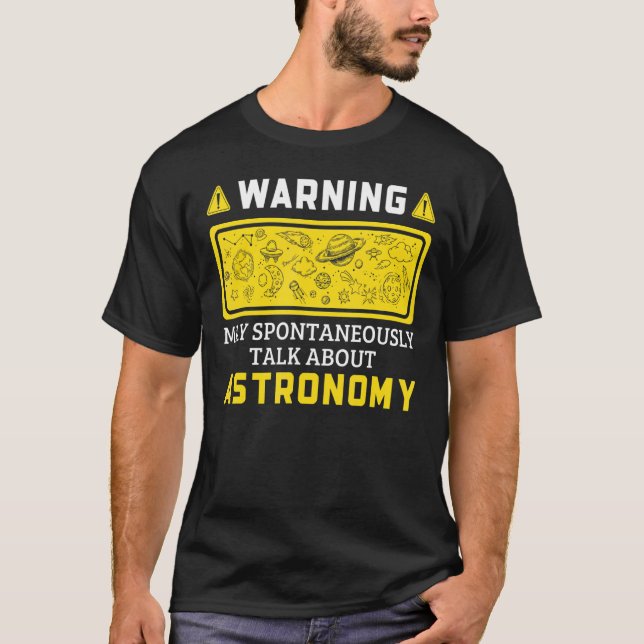 T-shirt Avertissement Parle Spontanément D'Astronomie (Devant)