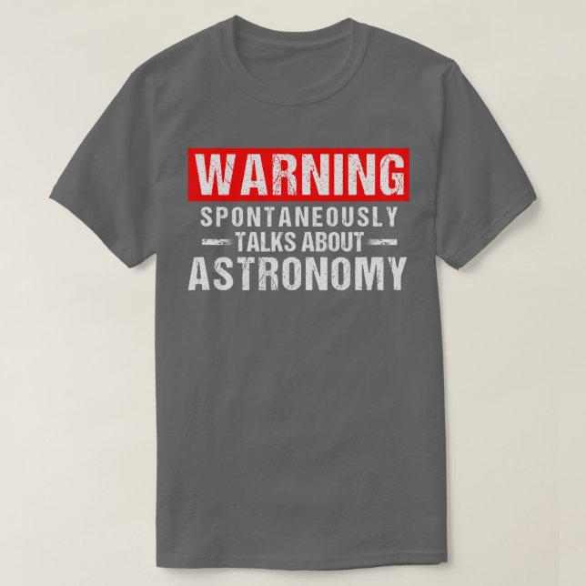 T-shirt Avertissement Parle spontanément de l'astronomie e (Design devant)