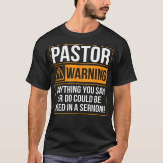 T-shirt Avertissement Pasteur Tout Ce Que Vous Dites Peut 
