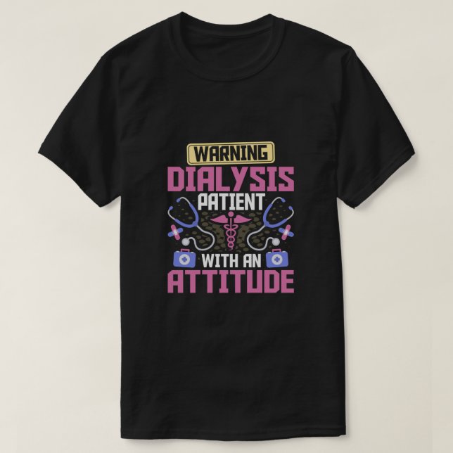 T-shirt Avertissement Patient souffrant de dialyse avec un (Design devant)