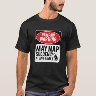 T-shirt Avertissement PawPaw Peut Faire Une Sieste Soudain
