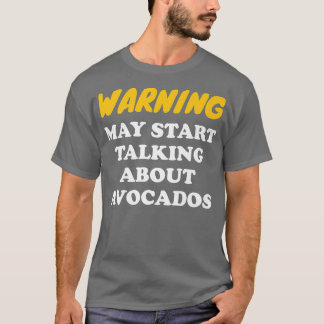 T-shirt Avertissement Peut Commencer À Parler D'Avocados