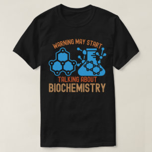 T-shirt Avertissement Peut Commencer à Parler de Biochimie