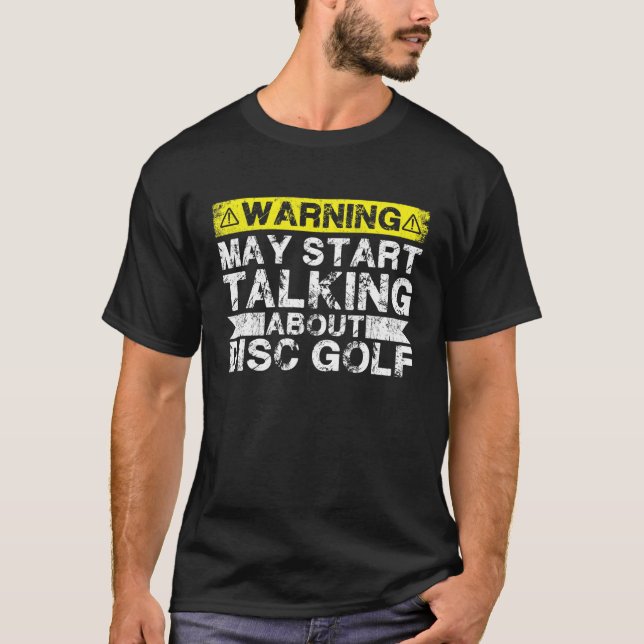 T-shirt Avertissement Peut Commencer À Parler De Disk Golf (Devant)