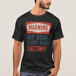 T-shirt Avertissement Peut Commencer À Parler De Falconry