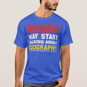 T-shirt Avertissement Peut Commencer À Parler De Géographi