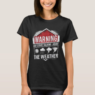 T-shirt Avertissement Peut Commencer à Parler de la Météo