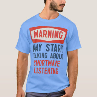 T-shirt Avertissement Peut Commencer À Parler De L'Écoute