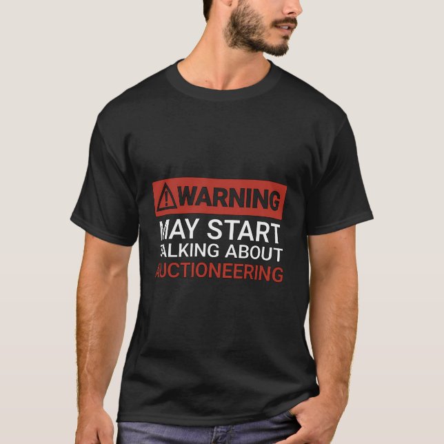 T-shirt Avertissement Peut Commencer À Parler De L'Enchère (Devant)