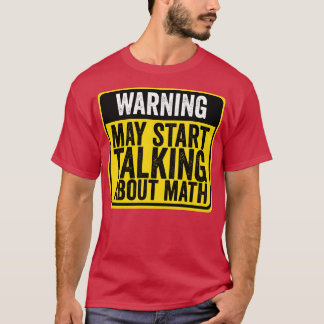 T-shirt Avertissement Peut Commencer À Parler De Math Math