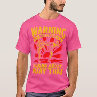 T-shirt Avertissement Peut Commencer À Parler De Muay Thai