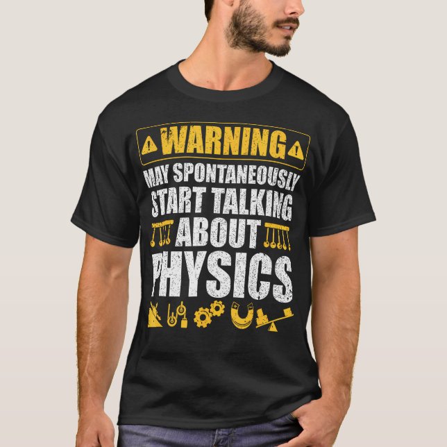 T-shirt Avertissement Peut Commencer à Parler de Physique  (Devant)
