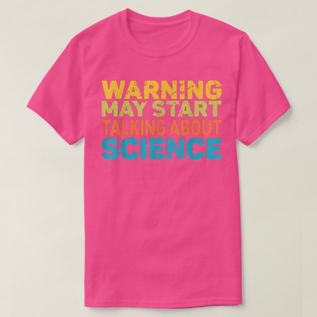 T-shirt Avertissement Peut Commencer à Parler de Science D (Design devant)