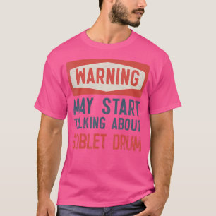 T-shirt Avertissement Peut Commencer À Parler Du Tambour À