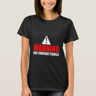 T-shirt Avertissement Peut Contenir Du Téquila
