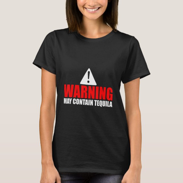 T-shirt Avertissement Peut Contenir Du Téquila     (Devant)