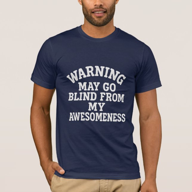 T-shirt Avertissement : peut devenir aveugle à cause de mo (Devant)