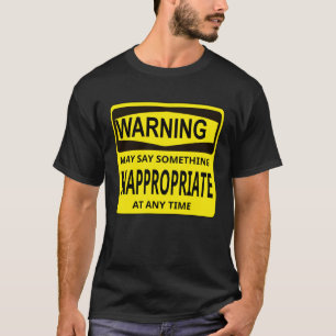 T-shirt Avertissement peut dire quelque chose de déplacé