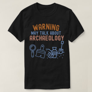 T-shirt Avertissement_ Peut parler d'archéologie