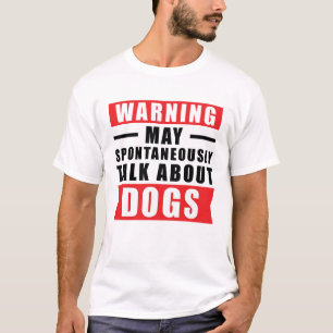T-shirt Avertissement Peut Parler Spontanément De Chiens -