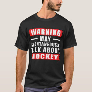 T-shirt Avertissement Peut Parler Spontanément De Hockey