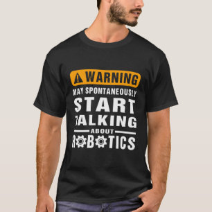T-shirt Avertissement Peut Parler Spontanément De Robotiqu