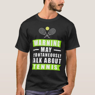 T-shirt Avertissement Peut Parler Spontanément De Tennis 