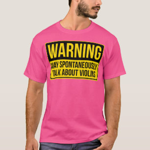 T-shirt Avertissement Peut Parler Spontanément De Violons 