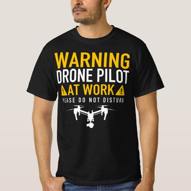 T-shirt Avertissement : Pilote de drone au travail - Ne pa (Devant)