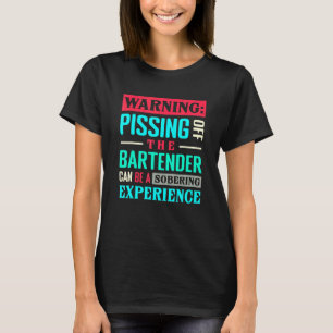 T-shirt Avertissement Pisser De Barman Peut Être Un Ex Sob