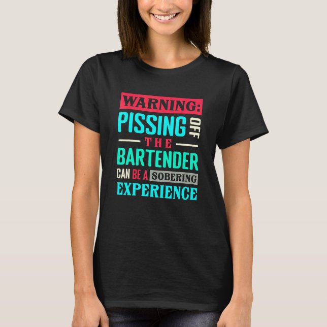 T-shirt Avertissement Pisser De Barman Peut Être Un Ex Sob (Devant)